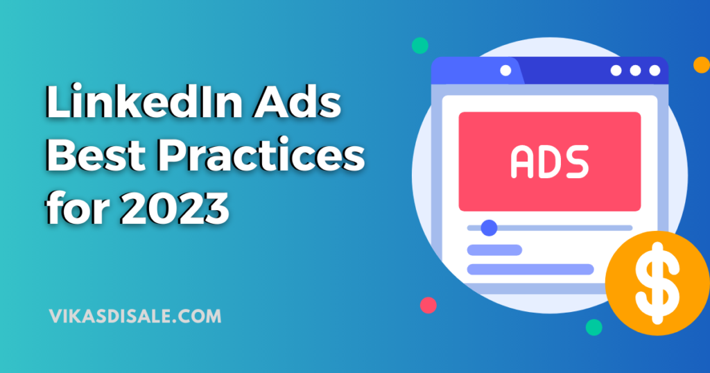 LinkedIn Ads Best Practices 2023