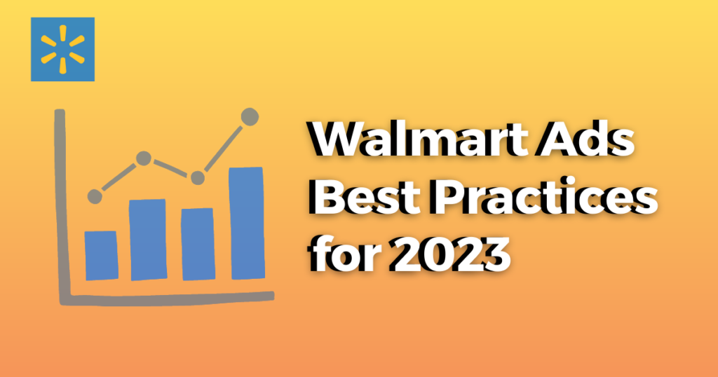 Walmart  ads best practices